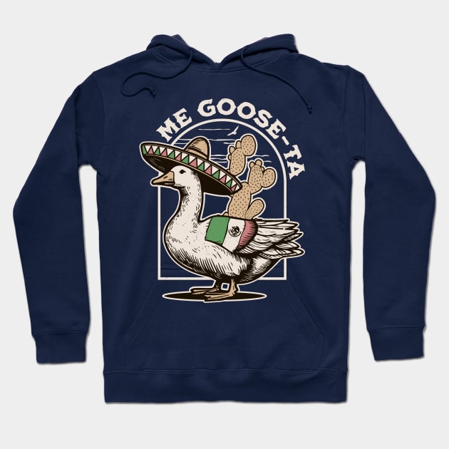 Me Goose Ta - Me Gusta Mexican Funny Spanish Goose Pun Hoodie by OrangeMonkeyArt